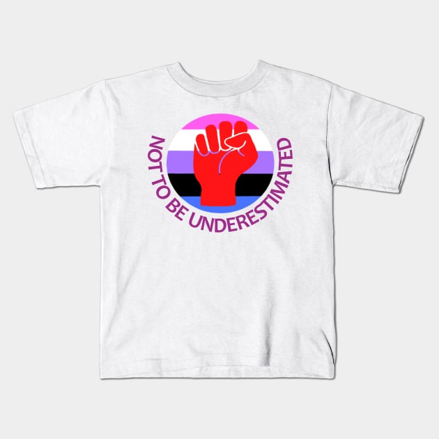 Gender Fluid Activist - Not To Be Underestimated Kids T-Shirt by Courage Today Designs